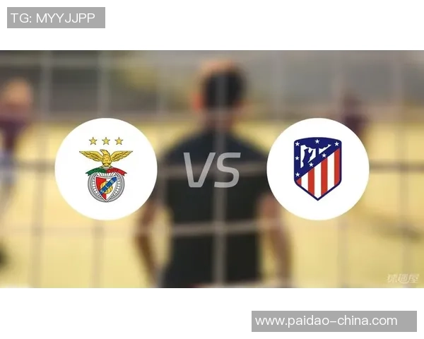 足总杯激战马竞与本菲卡互交白卷全场精彩瞬间回顾